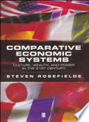 Comparative economic systems : culture, wealth, and power in the 21st century /