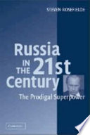 Russia in the 21st century : the prodigal superpower /