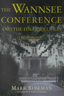 The Wannsee Conference and the final solution : a reconsideration /
