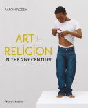 Art + religion in the 21st century /