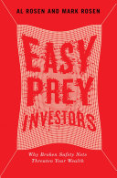 Easy prey investors : why broken safety nets threaten your wealth /