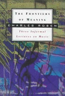The frontiers of meaning : three informal lectures on music /