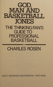God, man, and basketball Jones : the thinking fan's guide to professional basketball /