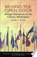 Behind the open door : foreign enterprises in the Chinese marketplace /