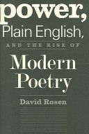 Power, plain English, and the rise of modern poetry /