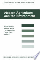 Modern Agriculture and the Environment : Proceedings of an International Conference, held in Rehovot, Israel, 2-6 October 1994, under the auspices of the Faculty of Agriculture, the Hebrew University of Jerusalem /