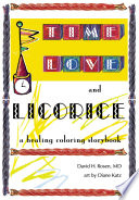 Time, love, and licorice : a healing coloring storybook /