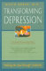 Transforming depression : healing the soul through creativity /