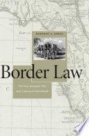 Border law : the first Seminole War and American nationhood /