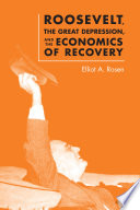 Roosevelt, the Great Depression, and the economics of recovery /