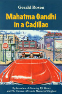Mahatma Gandhi in a Cadillac : a novel /