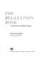 The relaxation book : an illustrated self-help program /