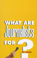 What are journalists for? /