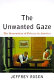 The unwanted gaze : the destruction of privacy in America /