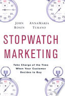 Stopwatch marketing : take charge of the time when your customer decides to buy /