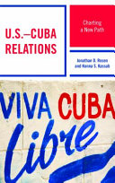 U.S.-Cuba relations : charting a new path /