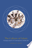 The culture of Islam : changing aspects of contemporary Muslim life /