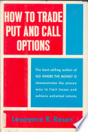 How to trade, put, and call options : the new and proven way to stock market profits /