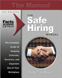 The safe hiring manual : the complete guide to keeping criminals, imposters and terrorists out of the workplace /