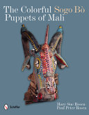 The colorful Sogo Bò puppets of Mali /