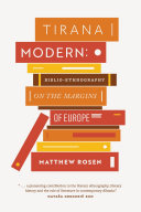 Tirana modern : biblio-ethnography on the margins of Europe /