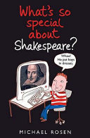 What's so special about Shakespeare? /