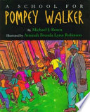 A school for Pompey Walker /