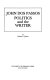 John Dos Passos, politics and the writer /