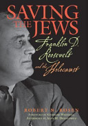 Saving the Jews : Franklin D. Roosevelt and the Holocaust /