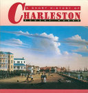 A short history of Charleston /