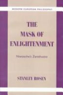 The mask of enlightenment : Nietzsche's Zarathustra /