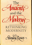 The ancients and the moderns : rethinking modernity /