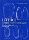 Lithics after the Stone Age : a handbook of stone tools from the Levant /