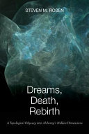 Dreams, death, rebirth : a topological odyssey into alchemy's hidden dimensions /
