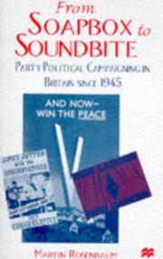 From soapbox to soundbite : party political campaigning in Britain since 1945 /