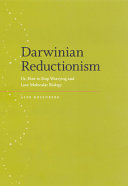 Darwinian reductionism, or, How to stop worrying and love molecular biology /