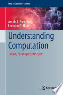 Understanding Computation : Pillars, Paradigms, Principles /