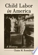 Child labor in America : a history /