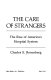 The care of strangers : the rise of America's hospital system /