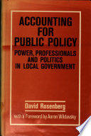 Accounting for public policy : power, professionals, and politics in local government /