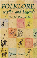 Folklore, myths, and legends : a world perspective /