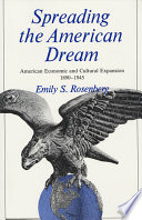 Spreading the American dream : American economic and cultural expansion, 1890-1945 /