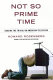 Not so prime time : chasing the trivial on American television /