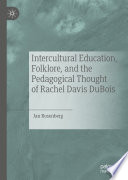 Intercultural Education, Folklore, and the Pedagogical Thought of Rachel Davis DuBois /