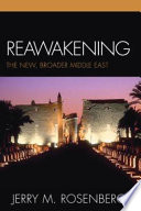 Reawakening : the new, broader Middle East /