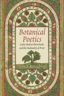 Botanical poetics : early modern plant books and the husbandry of print /