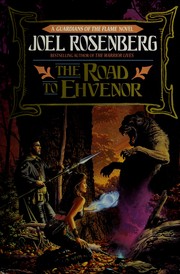 The road to Ehvenor : a guardians of the flame novel /
