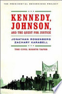 Kennedy, Johnson, and the quest for justice : the civil rights tapes /