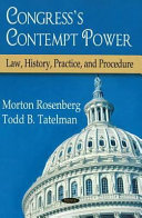 Congress's contempt power : law, history, practice, and procedure /