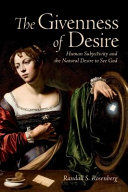 The givenness of desire : concrete subjectivity and the natural desire to see God /